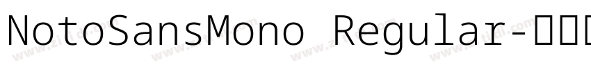 NotoSansMono Regular字体转换 NotoSansMono Regular字体转换